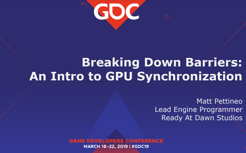 [图]GDC 2019: Breaking Down Barriers: An Introduction to GPU Synchronization