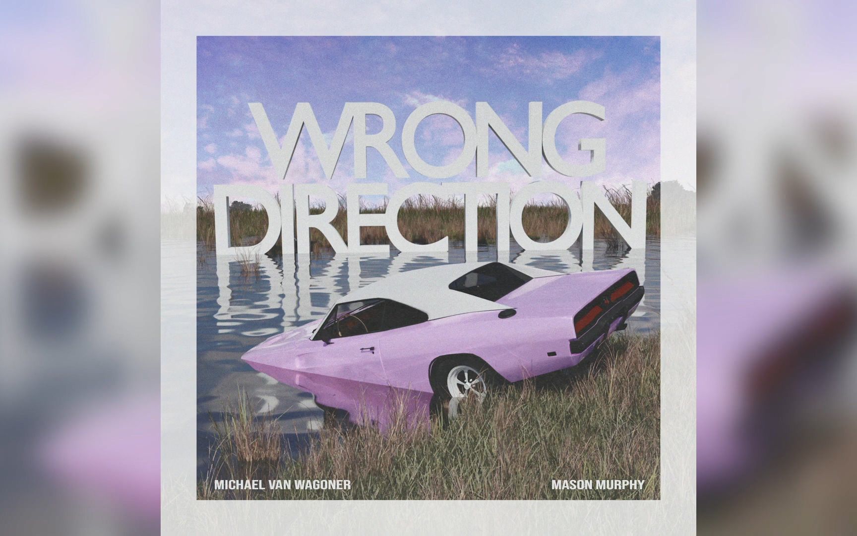 [图][MP3] Michael Van Wagoner/Mason Murphy - Wrong Direction [中英字幕]