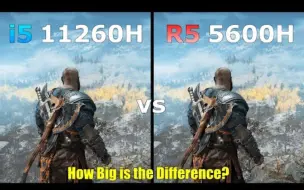 -i5 11th Gen 11260H vs Ryzen 5 5600H RTX 3050 游戏对比测试  戴尔 G15