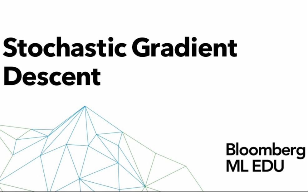 【彭博社Bloomberg—机器学习基础系列课程】第4讲.随机梯度下降法 Stochastic Gradient Descent(共30讲)哔哩哔哩bilibili