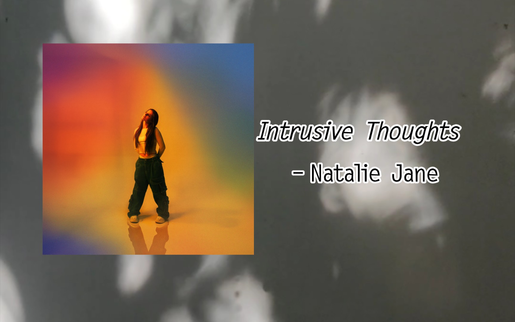 [图]歌曲推荐Intrusive Thoughts（入侵性想法）–Natalie Jane“Maybe loves not for me.”