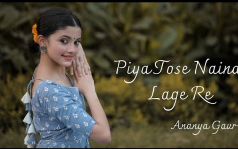 豆蔻年华,娉婷袅娜 Piya Tose Naina Laage Re哔哩哔哩bilibili