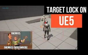 Download Video: 【UE5】锁定目标敌人｜虚幻引擎游戏教程