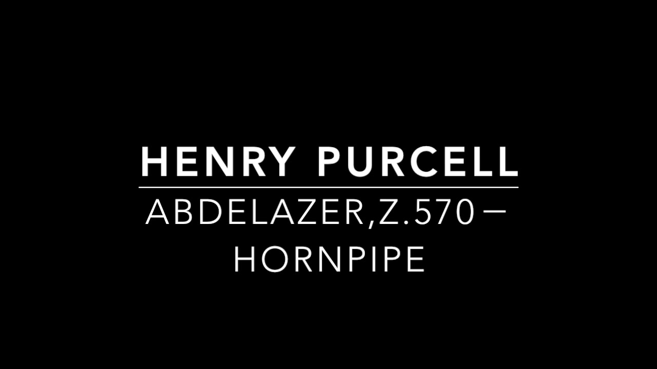 [图]【小提琴/成为简奥斯汀】Henry Purcell: Abdelazer, Z.570 - Hornpipe