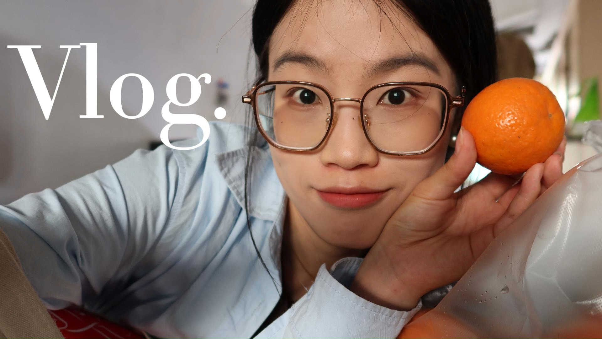 【vlog】普通工作的生活日常|我的人生第一台相机|买了好多橘子