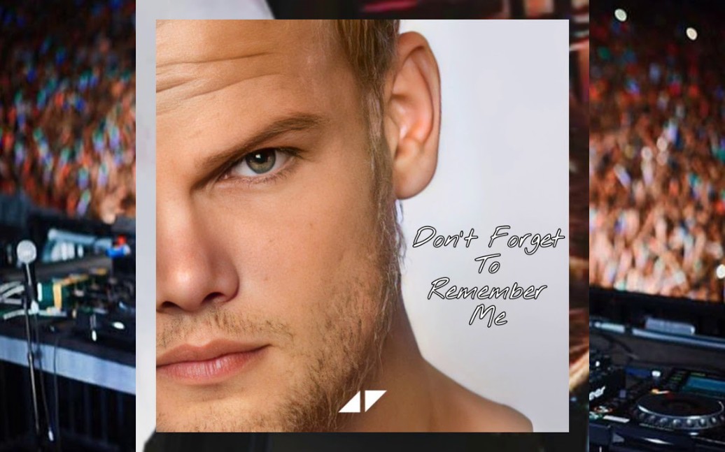 [图]Avicii - Don't Forget To Remember Me (Feat. Mike Posner) [Demo]