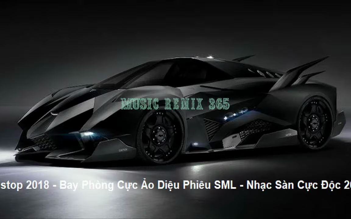 [图]MUSIC REMIX 365 - Nonstop 2018 - Bay Phòng Cực Ảo Diệu Phiêu SML - Nhạc Sàn Cực