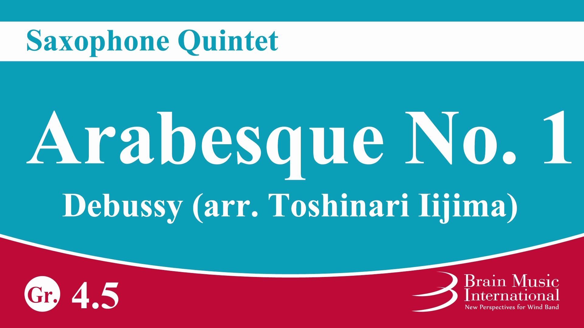 [图]萨克斯五重奏 阿拉伯风格曲 德彪西 Arabesque No. 1 by Debussy (arr. Toshinari Iijima)