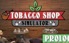 《烟草店模拟器 Tobacco Shop Simulator: Prologue》试玩哔哩哔哩bilibili游戏试玩