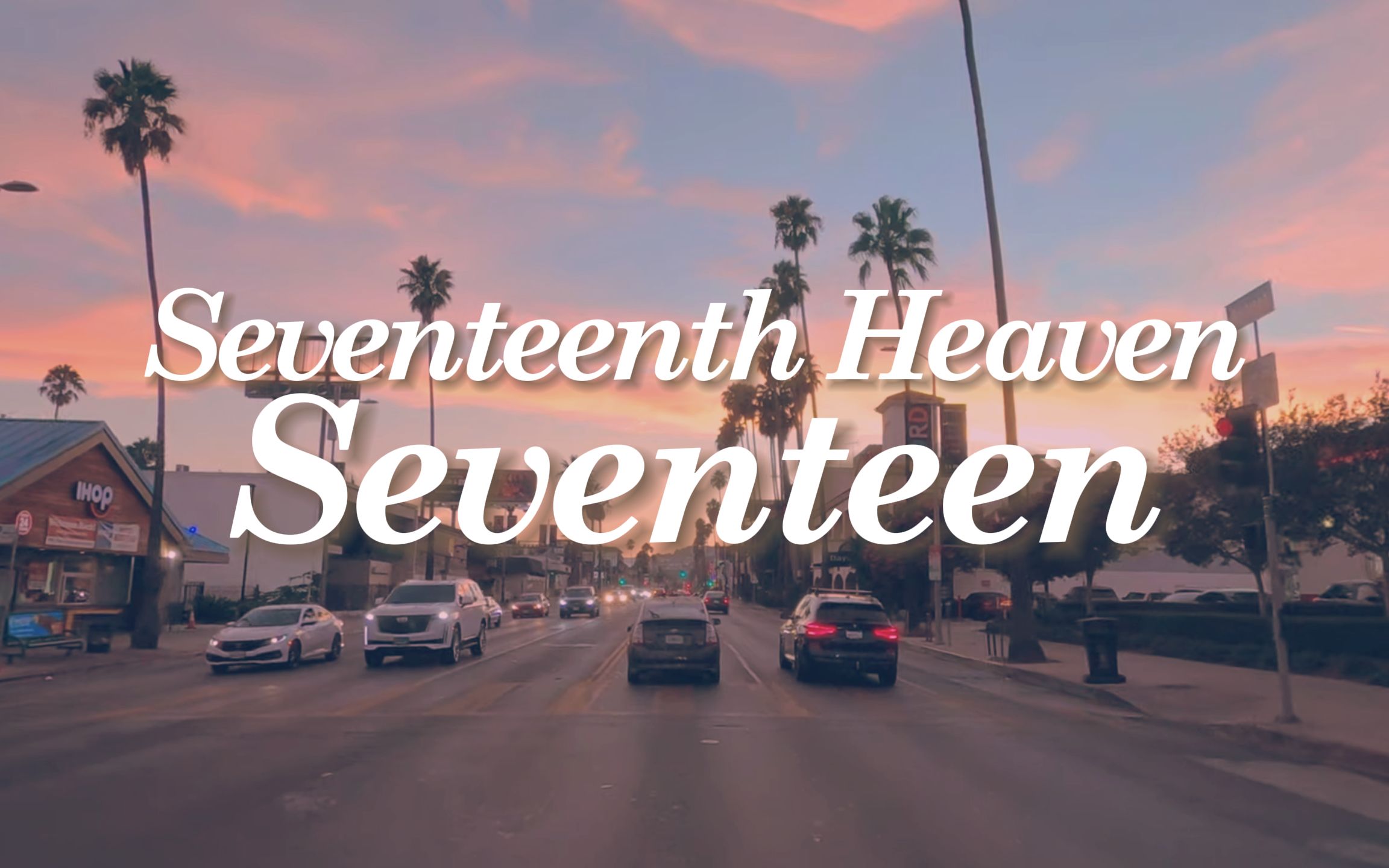 [图]沉浸听【Seventeenth Heaven全专】- Seventeen|日落在加州兜风|学习歌单