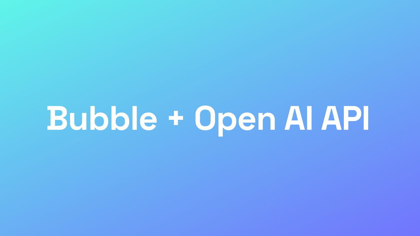 无代码建站 Bubble 小教程:连接 Open AI 的 API哔哩哔哩bilibili