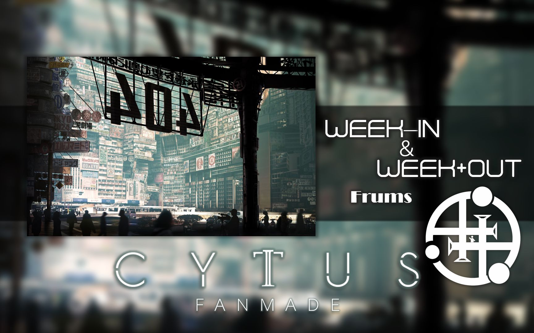 [图]【CITY#2】【CYTUS 2 Fanmade Pack | 异化】week-in&week+out CHAOS 15+