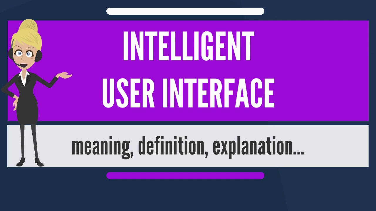 [图]What is INTELLIGENT USER INTERFACE? What does INTELLIGENT USER INTERFACE mean?