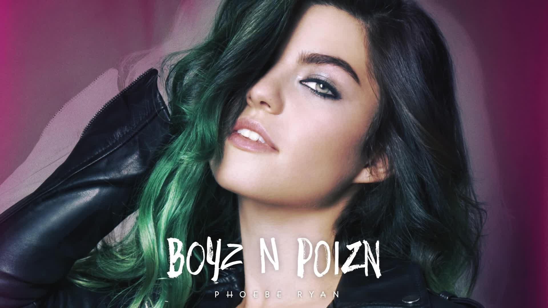 【audio】phoebe ryan - boyz n poizn