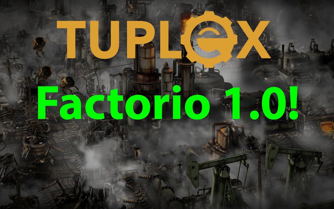 [图]异星工厂/Factorio/Tuplex/1.0 - Let's go!!![1080p60/机器翻译]