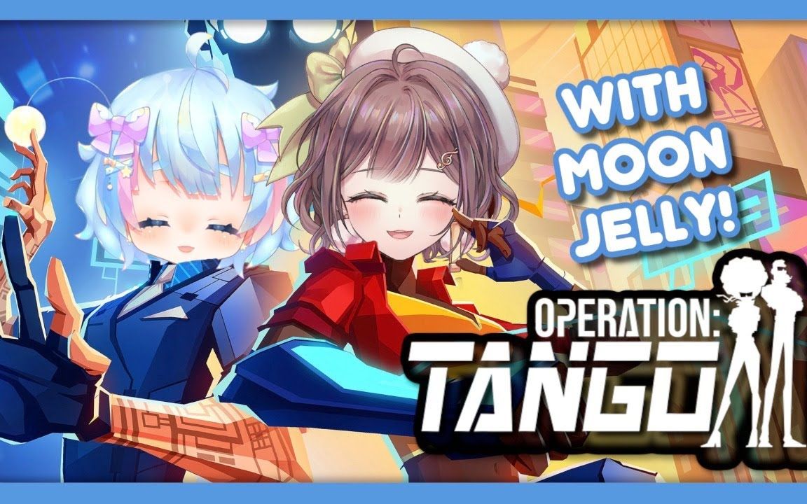 [图]2021.8.13【Miori Celesta × Moon Jelly 联动游戏回】当间谍 —— 和 Moon Jelly 玩 OPERATION:TANGO