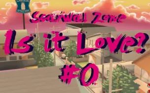 Download Video: 【Is it Love?】#0