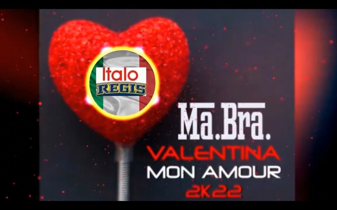 [图]【ItaloDance】Ma.Bra. - Valentina Mon Amour 2k22 (Ma.Bra. Mix)