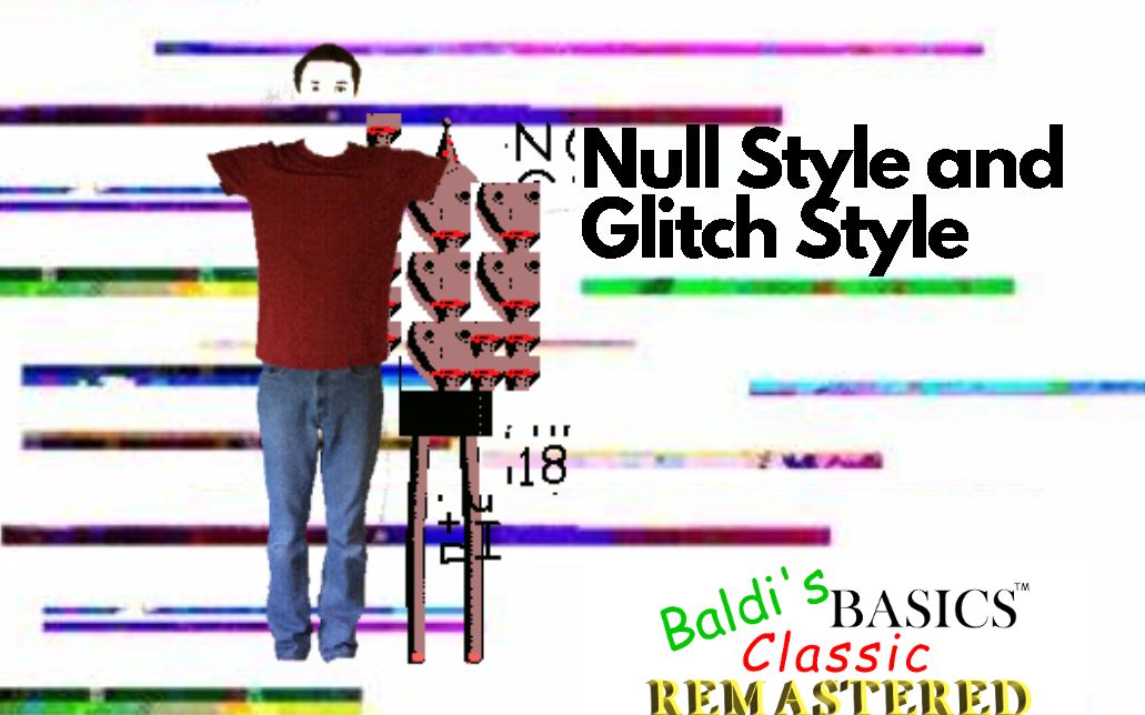 [图]Baldi's Basics Classic Remastered - Null and Glitch Style Boss Fight