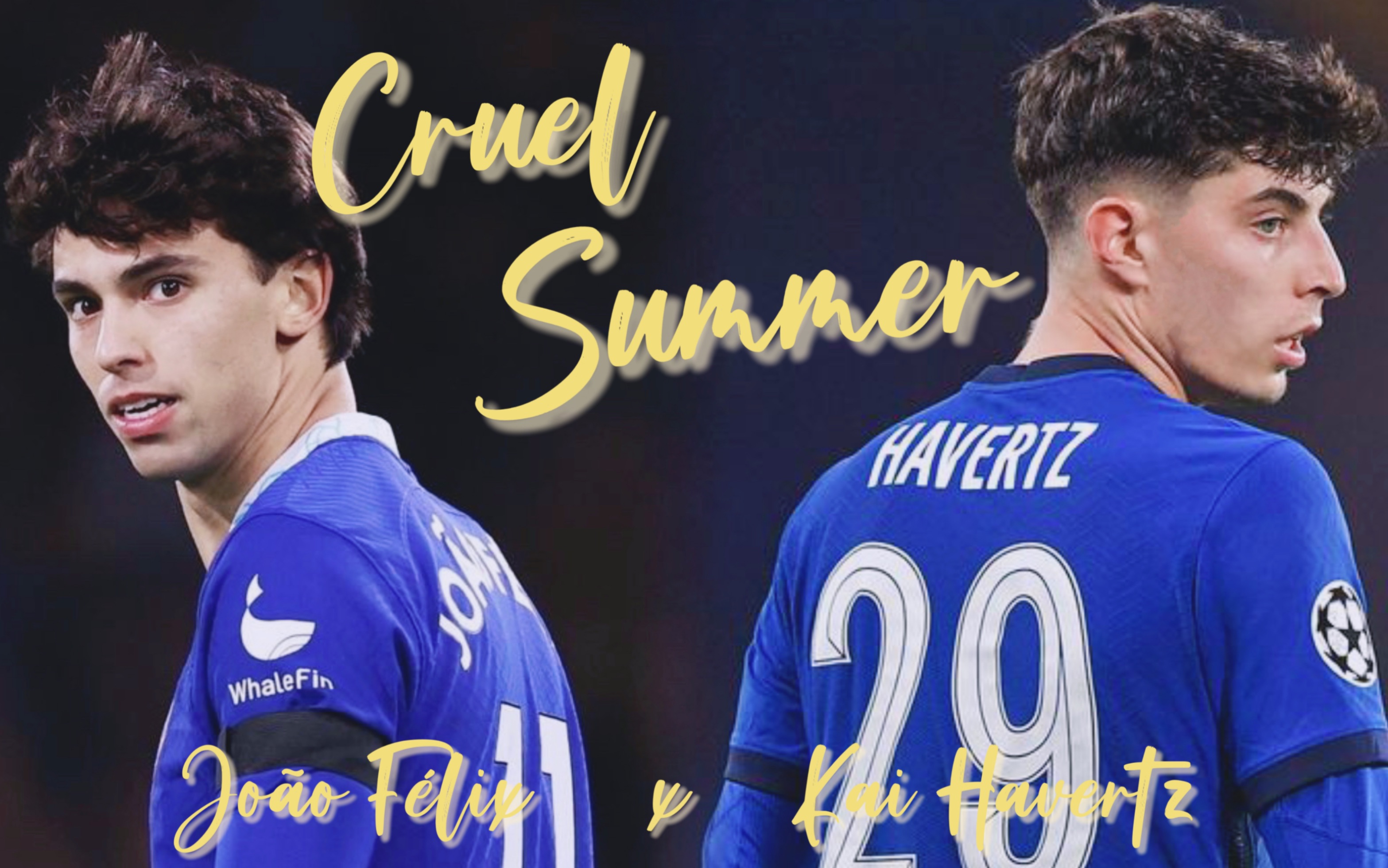 【凯菲|哈弗茨x菲利克斯】cruel summer/切尔西的蓝色夏天