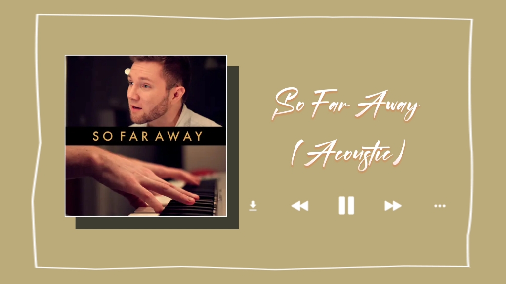 [图]日推歌单｜《So Far Away (Acoustic)》｜“我们之间距离好像越来越远了”