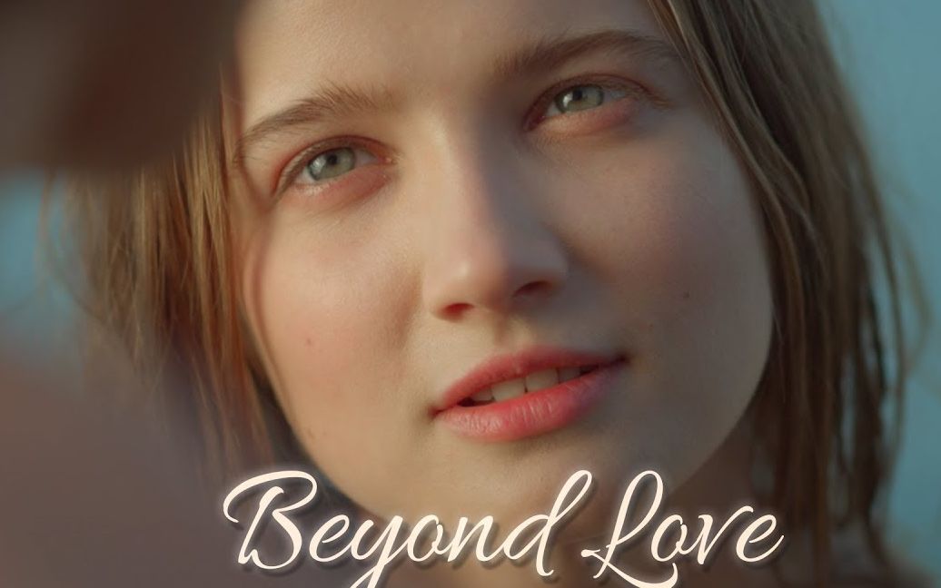 [图]【唯美抒情MV】Beyond Love - Ivan Torrent | Emotional Cinematic