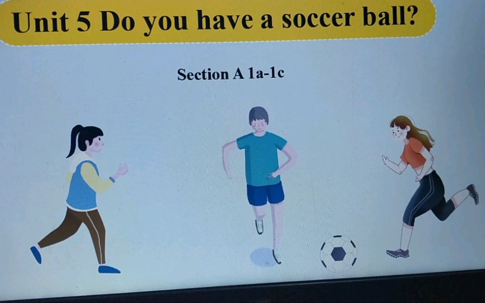 [图]Unit 5 Do you have a soccer ball?上课流程演练