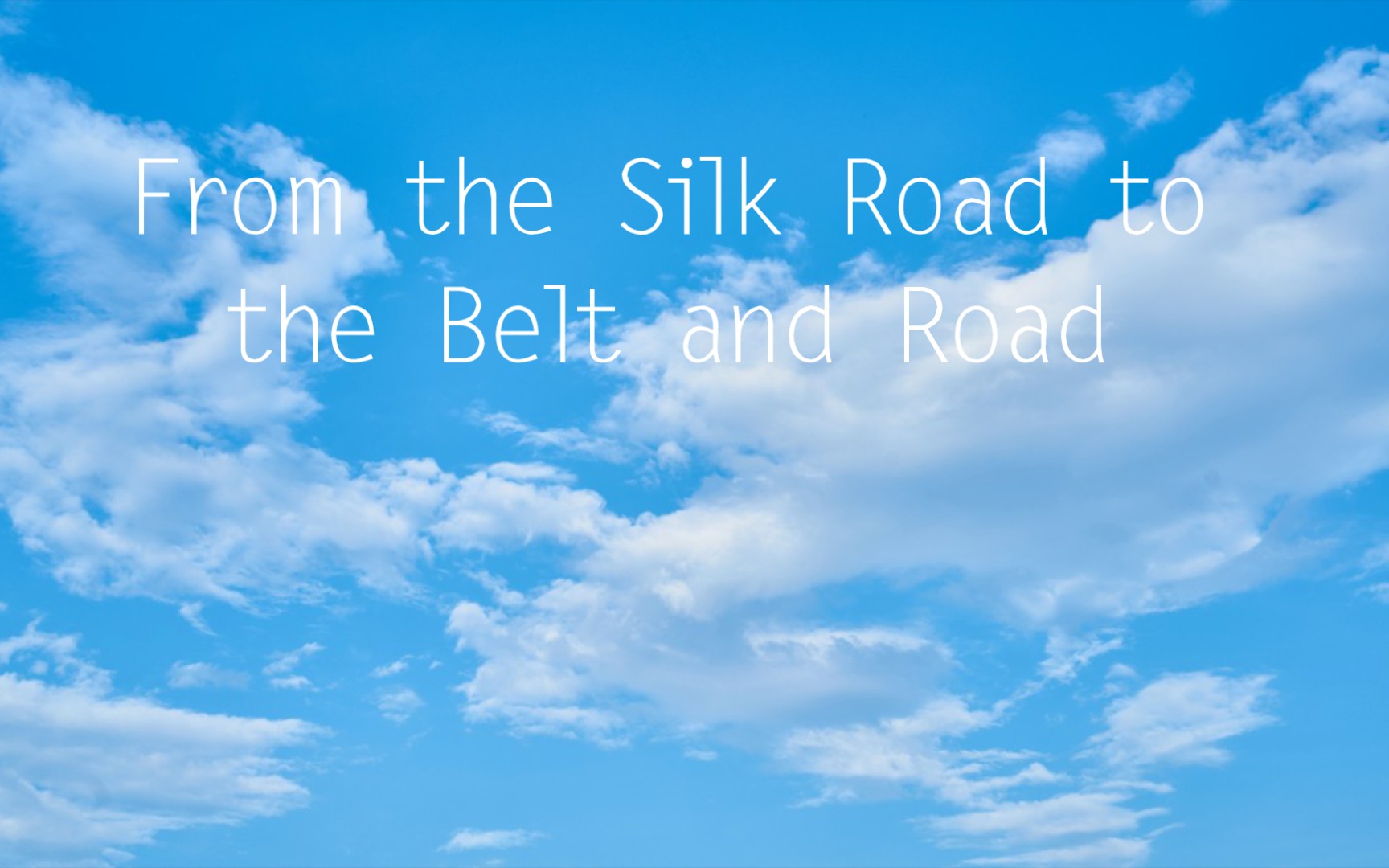 [图]From the Silk Road to the Belt and Road