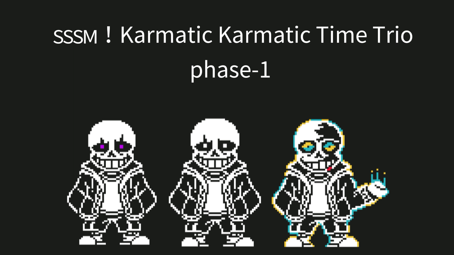 [XXXM!Karmatic Karmatic Time Trio] phase1 屑屑屑绵!因果报应 三重因果报应 第一阶段哔哩哔哩bilibiliUNDERTALEAU