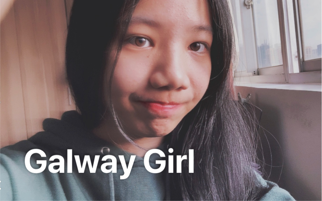 galway girl - ed sheeran (cover)|我亲爱的深爱的戈尔韦女孩:-d
