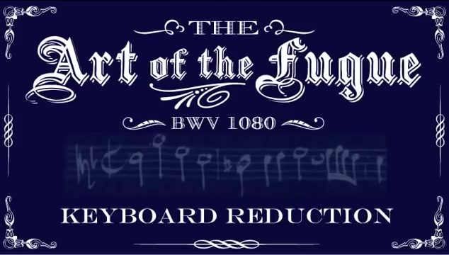 [图]BWV 1080 - Art of the Fugue (Keyboard Reduction)赋格的艺术 :巴赫一生集大成的复调未完成作品。