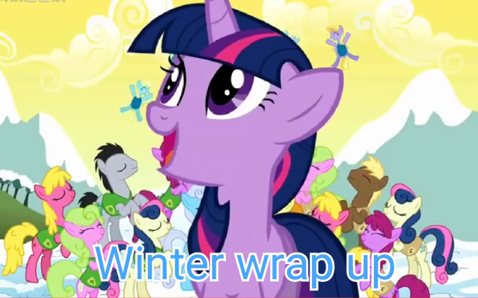 [图]小马宝莉歌曲:Winter wrap up