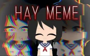 Download Video: 病模MEME/•HAY•Meme•Yandere Simulator•Gacha Life•FLASH AND BLOOD WARNING•/搬運