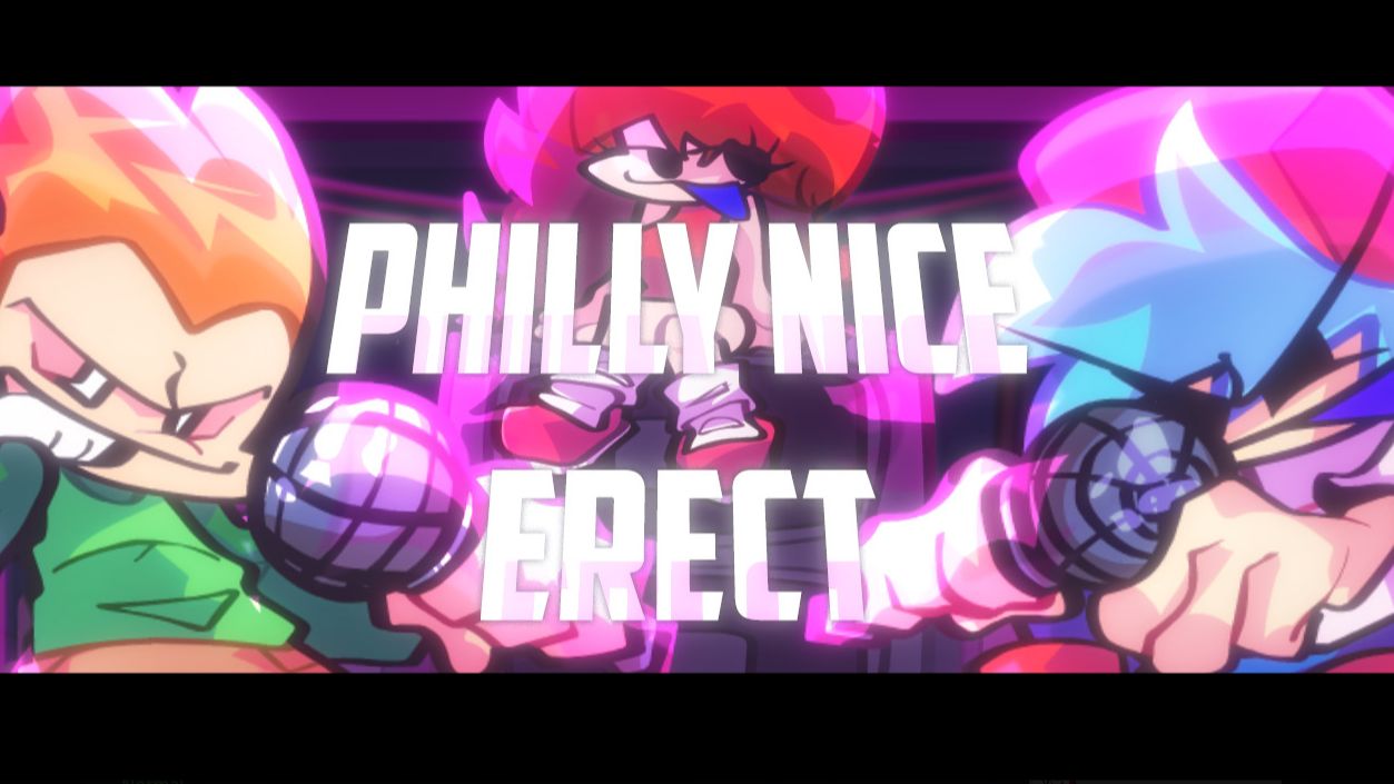 philly nice fanmade erect remix (high effort) mod单曲演示bot
