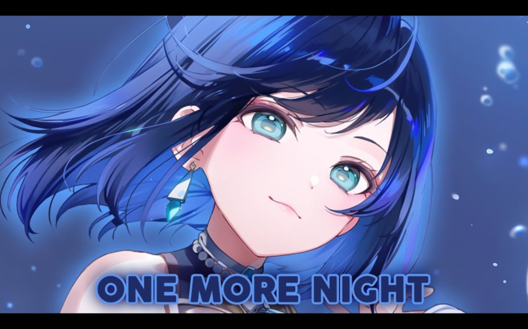 Nightcore  One More Night I Tadeleot,Chawis, LOWERDIE & RoboKuma哔哩哔哩bilibili