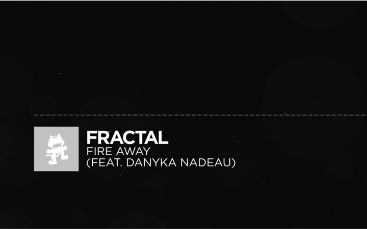 【每周聆听】 Fractal  Fire Away (feat. Danyka Nadeau)哔哩哔哩bilibili