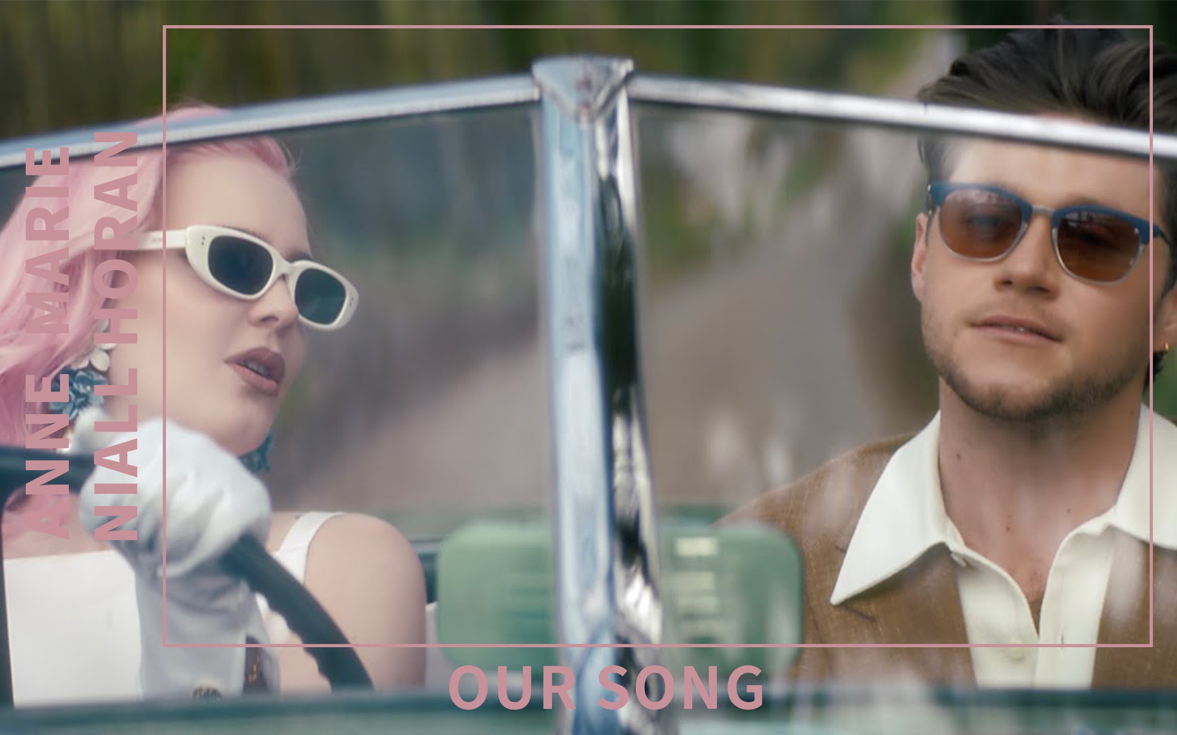 [图]黑带歌姬Anne-Marie & Niall Horan - Our Song｜官方MV【中英歌词】