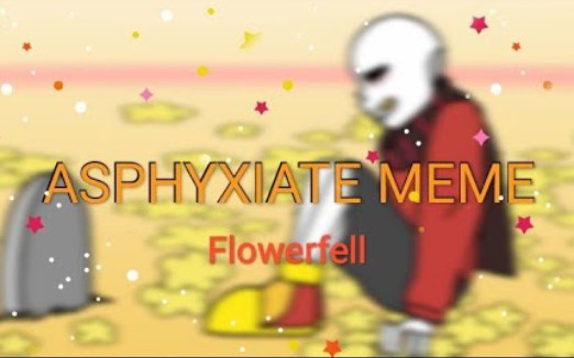 [图]新鲜的flower刀子ASPHYXIATE MEME [FLOWERFELL]*搬运