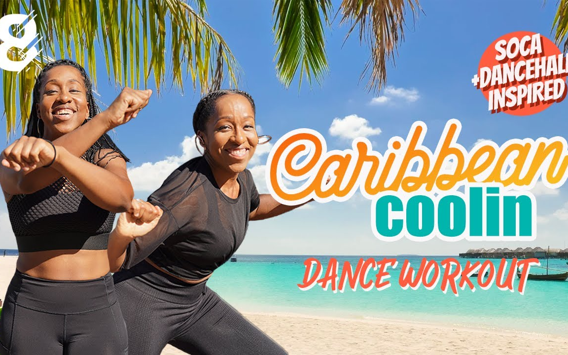 【23分钟有氧舞蹈】欢乐快节奏燃脂有氧舞蹈Caribbean Coolin Soca & Dancehall Inspired and8 Fitness哔哩哔哩bilibili