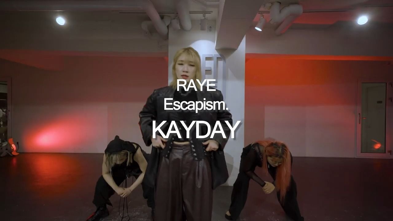 KAYDAY编舞RAYE  Escapism.哔哩哔哩bilibili