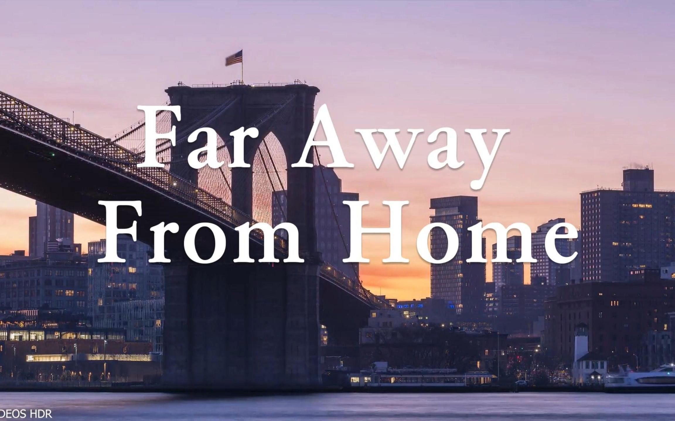 [图]《Far Away From Home》| 被称全球最好听歌曲之一