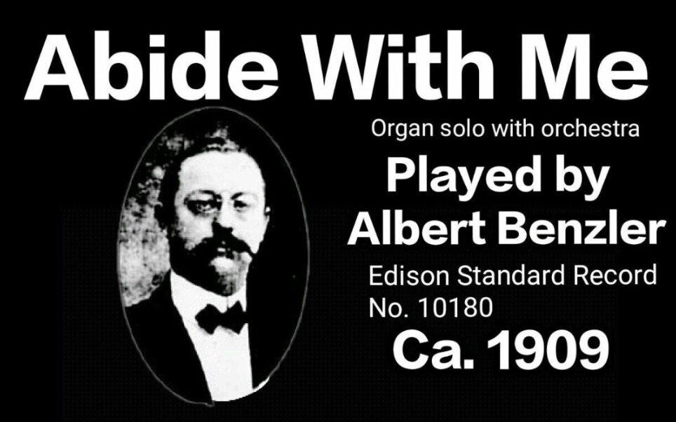 [图]Abide With Me 1909年爱迪生蜡筒 Albert Benzler风琴独奏