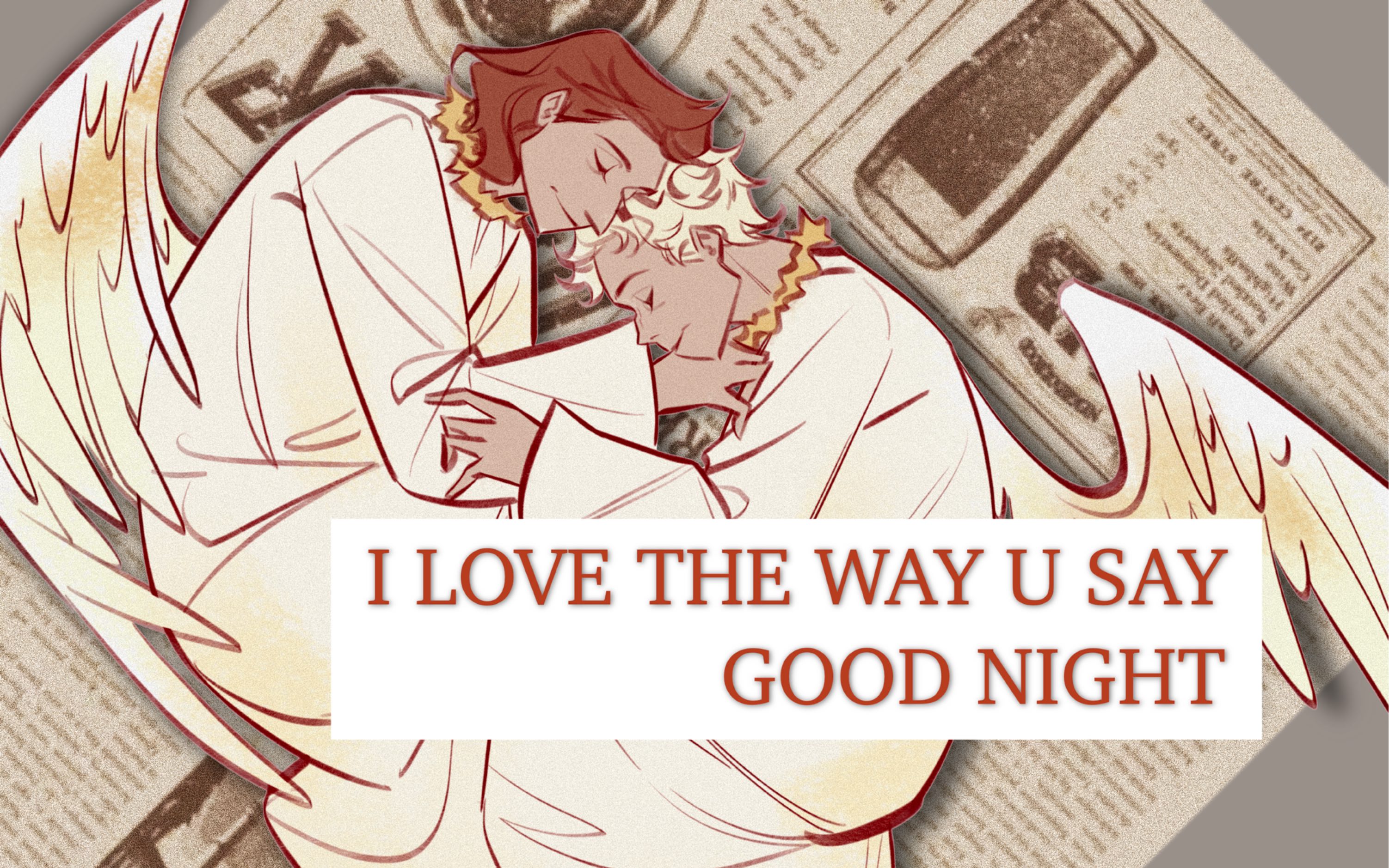 [图]【好兆头/CA手书】I love the way you say good night.