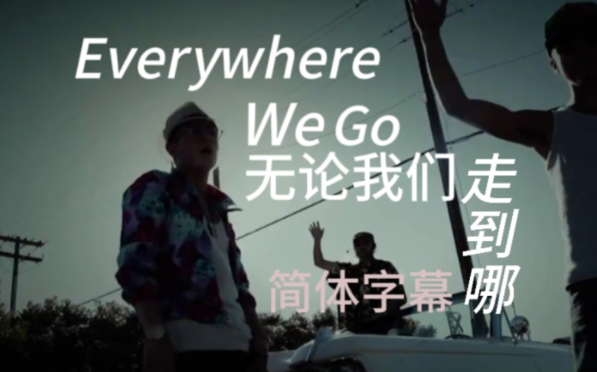 [图]【翻译/简体】Everywhere We Go