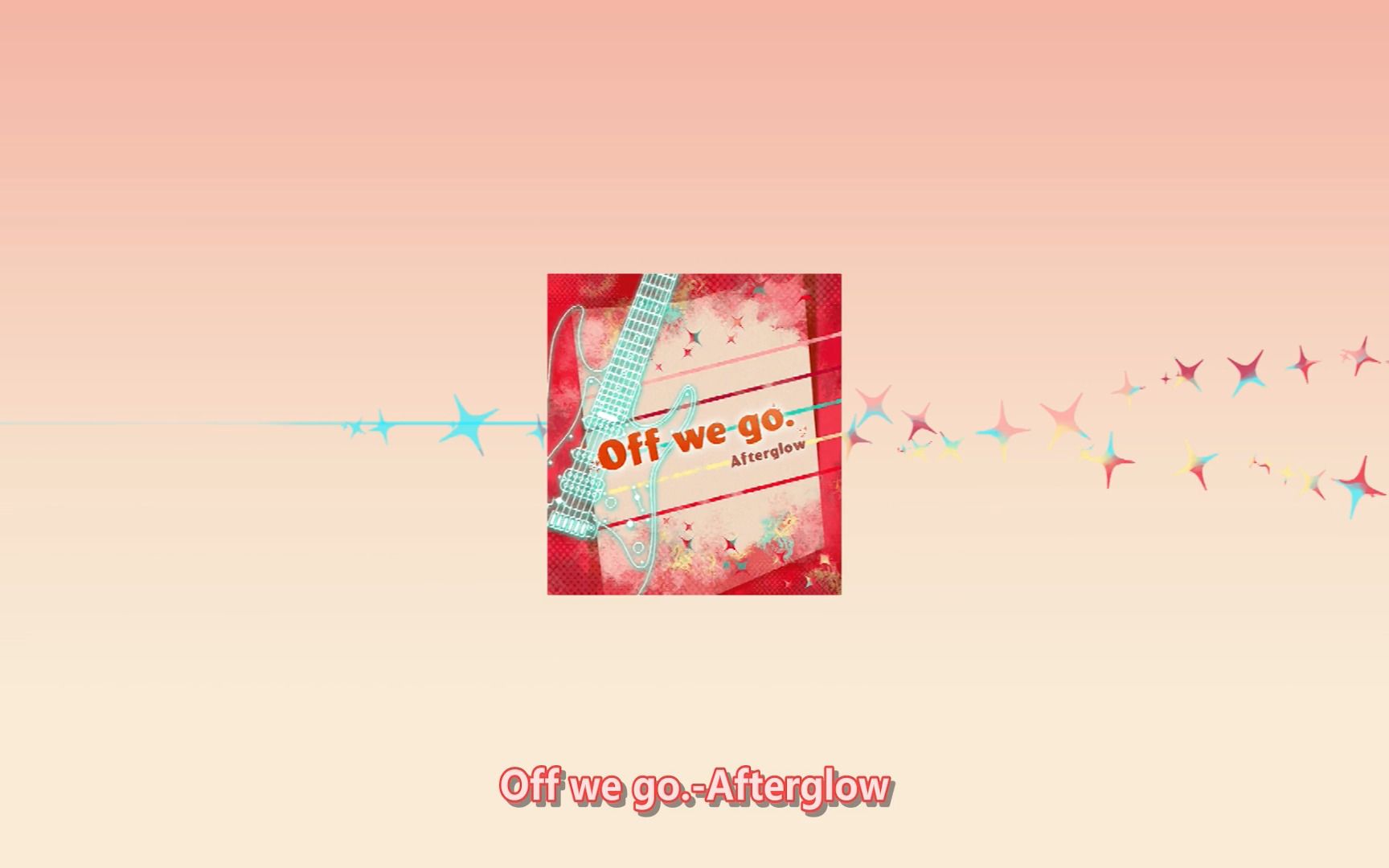 【官方歌词付】Off we go.Afterglow(Bang Dream!邦邦日服第169期活动新追加原创曲)哔哩哔哩bilibili