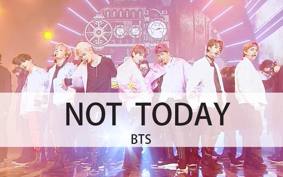 [图]【防弹少年团】BTS - Not Today Live 合辑 720P