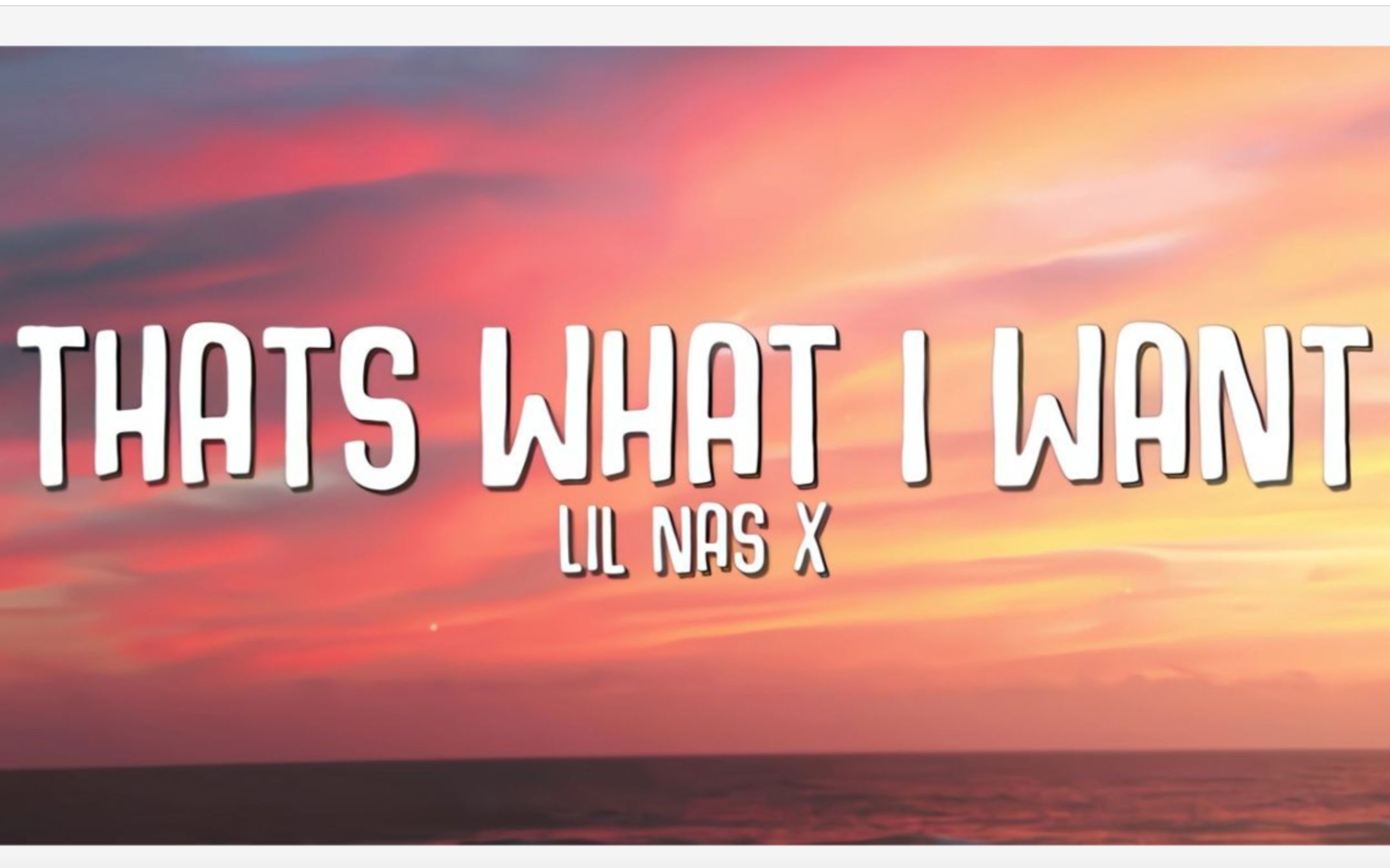 [图]【U管热火单曲歌词】Lil Nax X - THATS WHAT I WANT 音乐