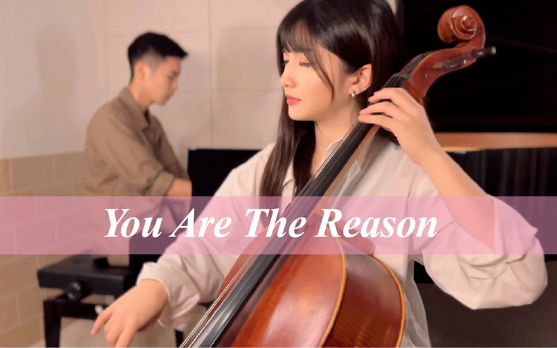 [图]【婚禮必點歌曲】《You Are The Reason》鋼琴&大提琴 改編版