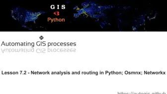 AutoGIS Lesson 7.2 - Python网络分析；Networkx；Osmnx；