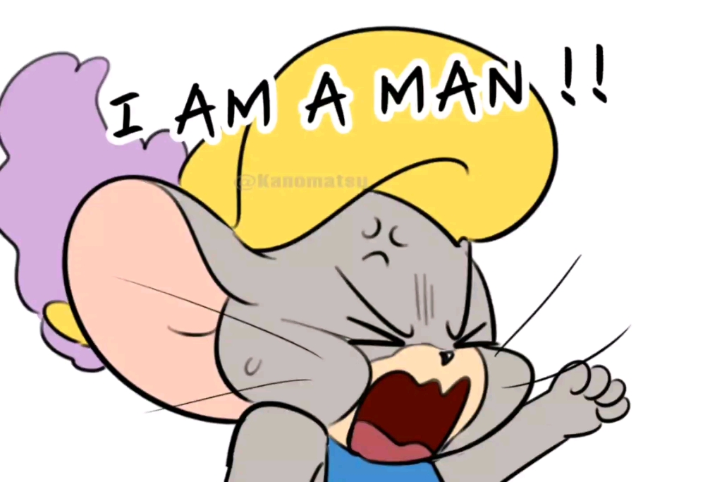 [图][ Meme ] I AM A MAN [ Mousekeeter story ] - ( Kano's art )